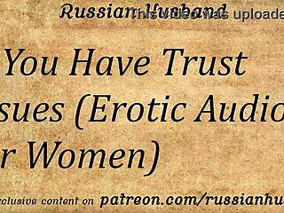 do you struggle with trust issues in this erotic audio designed for women?